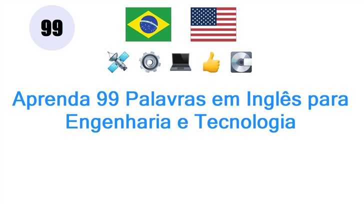 Aprenda 99 Palavras em Inglês para Engenharia e Tecnologia